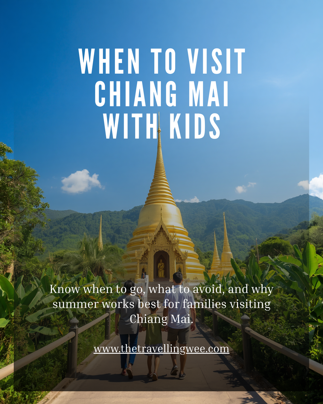 Chiang Mai with Kids in Summer: What Families Need to Know Before They Go